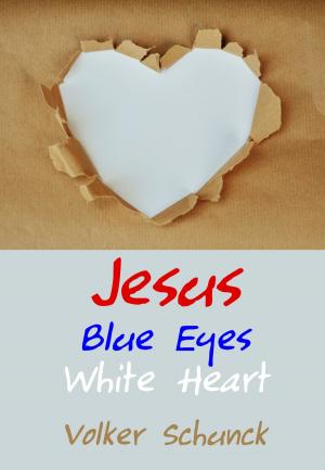 bigCover of the book Jesus: Blue Eyes, White Heart by 