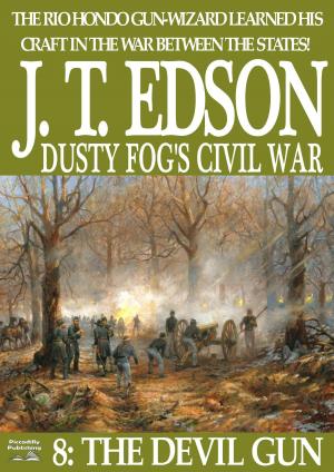 Cover of the book Dusty Fog's Civil War 8: The Devil Gun by Patrick E. Andrews