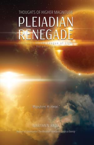 Cover of Pleiadian Renegade: Thoughts of Higher Magnitude (Logbooks of the League of Light, volume 2)