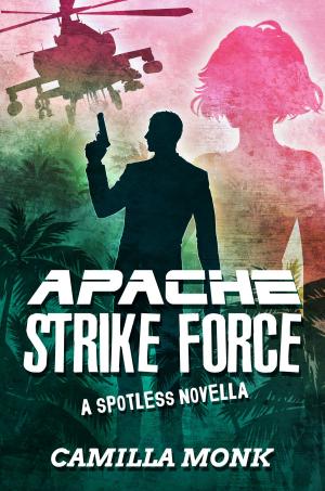 Cover of Apache Strike Force: A Spotless Novella