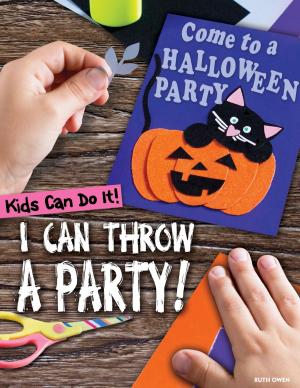 Cover of the book I Can Throw a Party! by Avery Elizabeth Hurt
