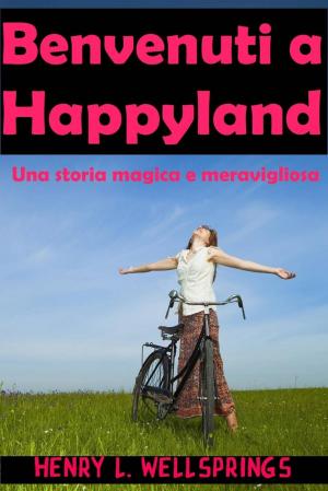 Cover of the book Benvenuti a Happyland by Eba Martín Muñoz