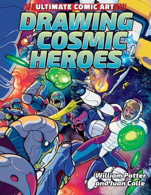 Cover of the book Drawing Cosmic Heroes by Janey Levy