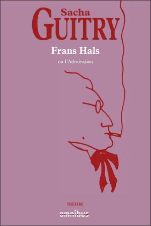 Cover of the book Frans Hals ou l'Admiration by Bernard LECOMTE