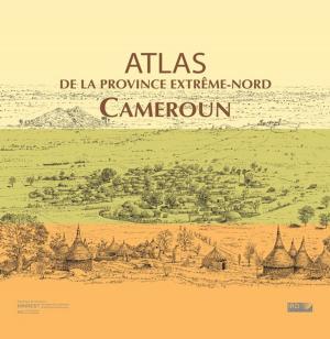 bigCover of the book Atlas de la province Extrême-Nord Cameroun by 