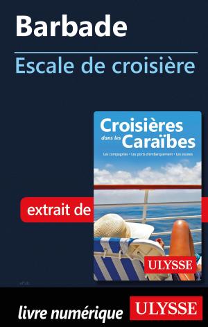 Cover of the book Barbade - Escale de croisière by Julie Brodeur