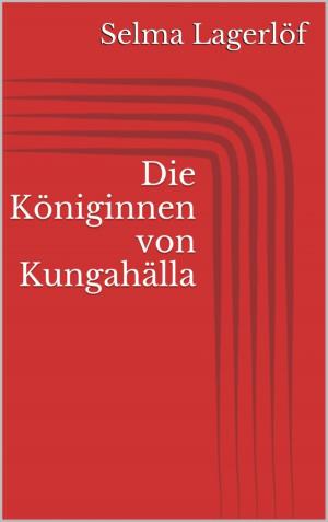 Cover of the book Die Königinnen von Kungahälla by Charlie Petteway
