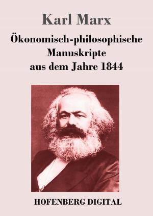 Cover of the book Ökonomisch-philosophische Manuskripte aus dem Jahre 1844 by Anoop Alex