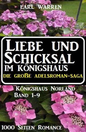 Cover of the book Liebe und Schicksal im Königshaus: Die große Adelsroman-Saga: 1000 Seiten Romance by Manfred Weinland