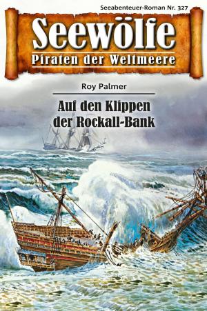 Cover of the book Seewölfe - Piraten der Weltmeere 327 by Evadeen Brickwood