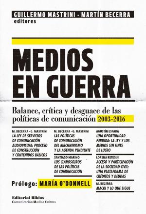 Cover of the book Medios en guerra by Daniel Kerner