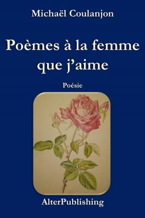 Cover of the book Poèmes à la femme que j'aime by Peter A Daw