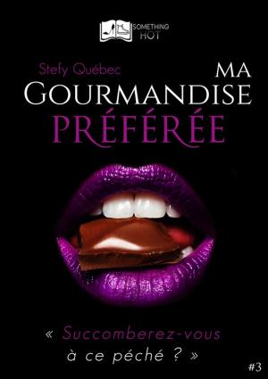 Cover of the book Ma Gourmandise Préférée, tome 3 by Caroline Gaynes