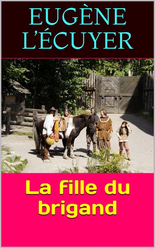 Cover of the book La fille du brigand by Eugène L’Écuyer, PRB