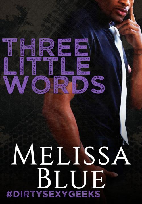 Cover of the book Three Little Words by Melissa Blue, Confessions of a Romance Author