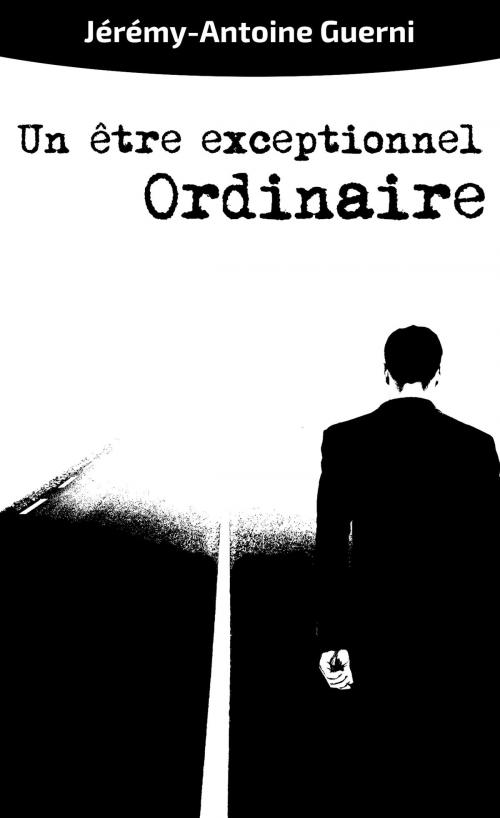 Cover of the book un être exceptionnelle ordinaire by jérémy-antoine guerni, Haussman