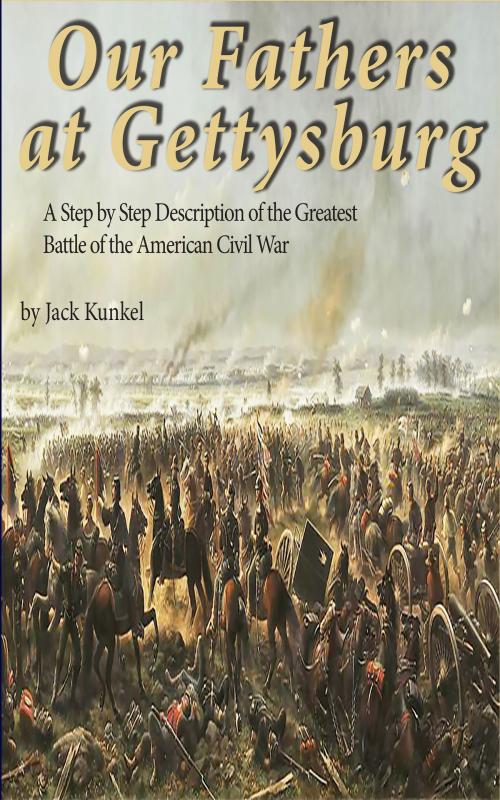 Cover of the book Our Fathers at Gettysburg by Jack Kunkel, Pepper Publishing