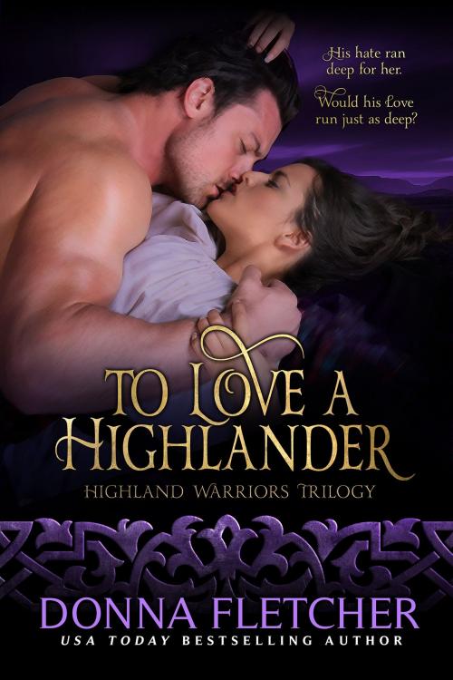 Cover of the book To Love A Highlander by Donna Fletcher, Fletcher