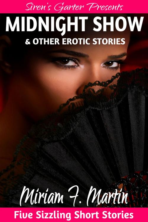 Cover of the book Midnight Show & Other Erotic Stories by Miriam F. Martin, Hermit Muse Publishing