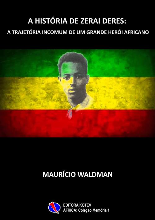 Cover of the book A História de Zerai Deres by Maurício Waldman, Editora Kotev