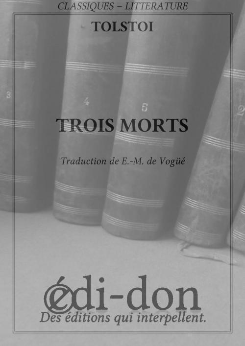 Cover of the book Trois morts by Tolstoï, Edi-don