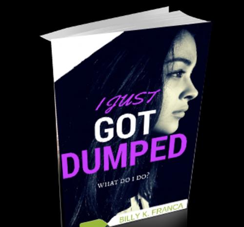 Cover of the book I Just Got Dumped, What Do I Do? by franca billy, Billy K. Franca