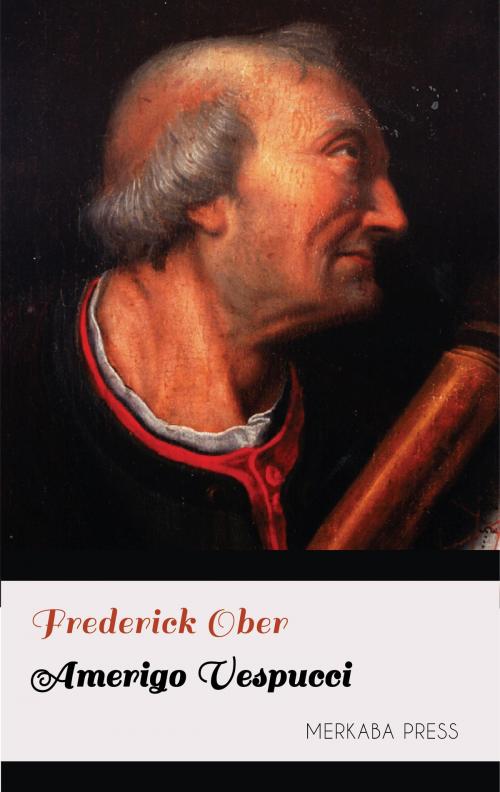 Cover of the book Amerigo Vespucci by Frederick Ober, PublishDrive