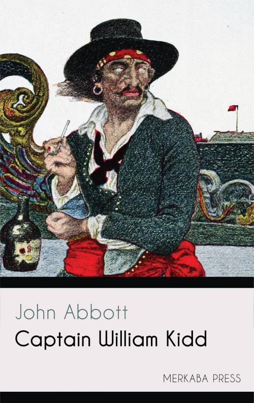 Cover of the book Captain William Kidd by John Abbott, PublishDrive