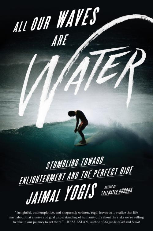 Cover of the book All Our Waves Are Water by Jaimal Yogis, Harper Wave