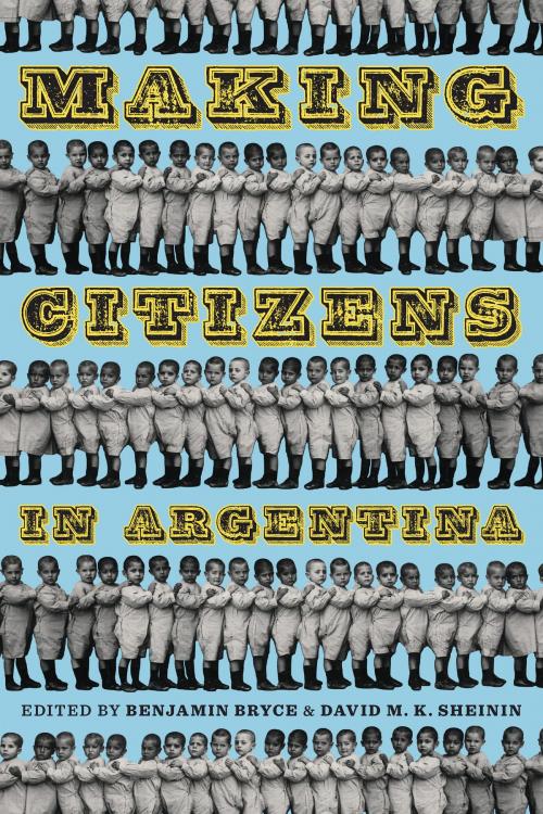 Cover of the book Making Citizens in Argentina by , University of Pittsburgh Press