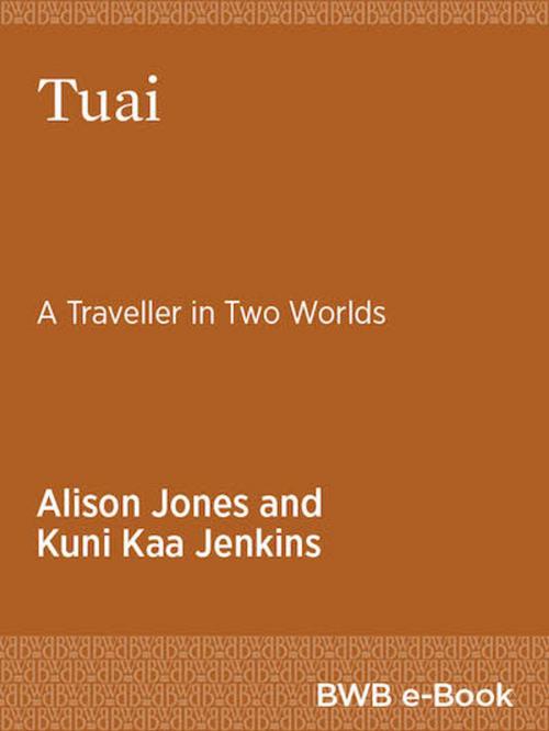 Cover of the book Tuai by Alison Jones, Kuni Kaa Jenkins, Bridget Williams Books