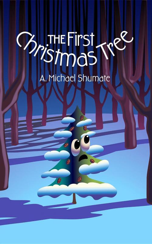 Cover of the book The First Christmas Tree by A. MIchael Shumate, Elfstone Press