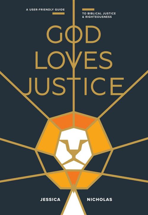 Cover of the book God Loves Justice by Jessica Ann Nicholas, S&E Educational Press