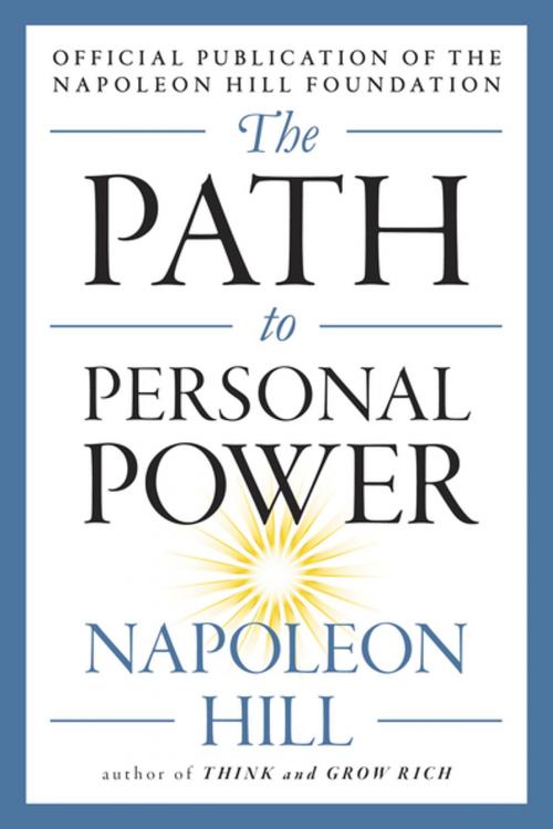 Cover of the book The Path to Personal Power by Napoleon Hill, Penguin Publishing Group