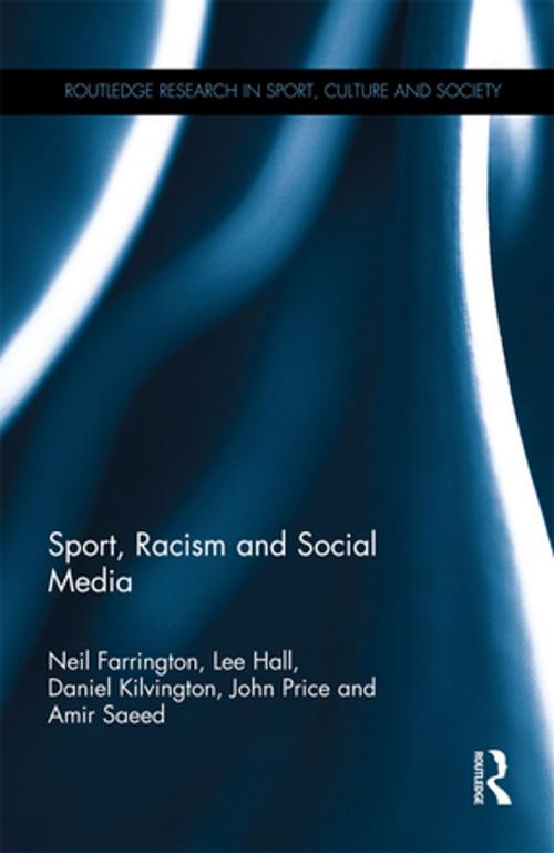 Cover of the book Sport, Racism and Social Media by Neil Farrington, Lee Hall, Daniel Kilvington, John Price, Amir Saeed, Taylor and Francis