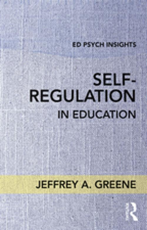 Cover of the book Self-Regulation in Education by Jeffrey A. Greene, Taylor and Francis