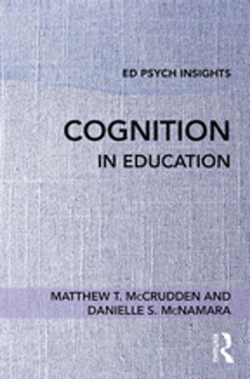 Cover of the book Cognition in Education by Matthew T. McCrudden, Danielle S. McNamara, Taylor and Francis