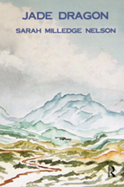 Cover of the book Jade Dragon by Sarah Milledge Nelson, Taylor and Francis