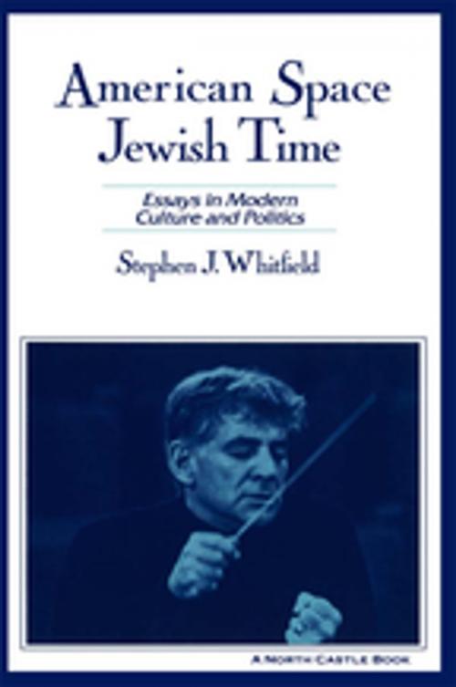 Cover of the book American Space, Jewish Time by Stephen J. Whitfield, Taylor and Francis