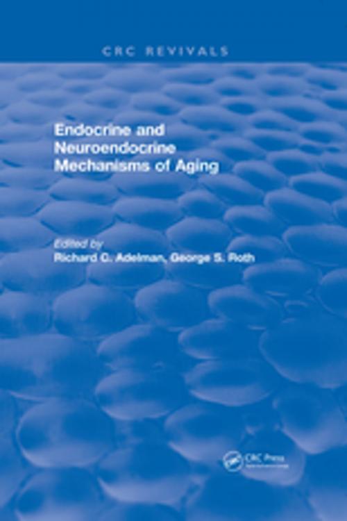 Cover of the book Endocrine and Neuroendocrine Mechanisms Of Aging by , CRC Press