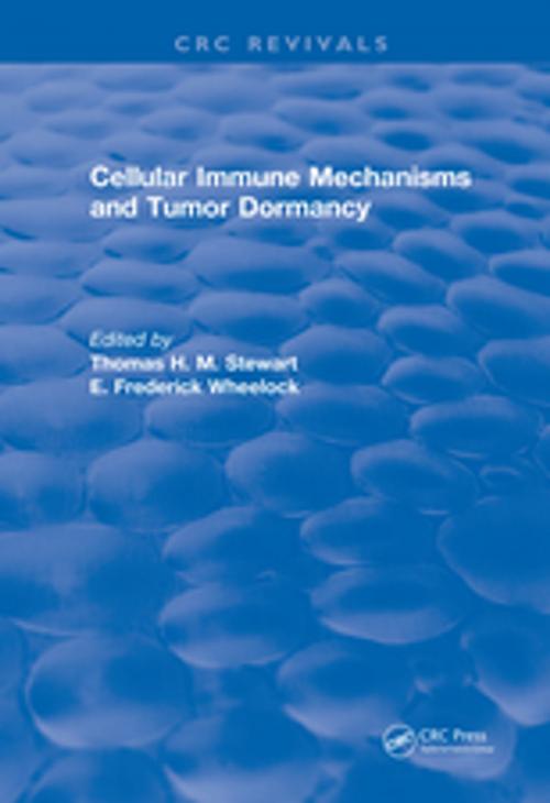 Cover of the book Cellular Immune Mechanisms and Tumor Dormancy by T. H. M. Stewart, E. Frederick Wheelock, CRC Press