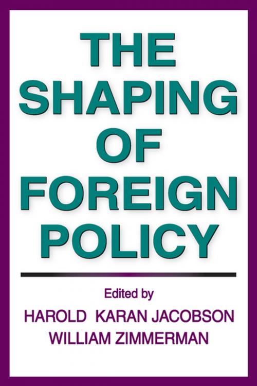 Cover of the book The Shaping of Foreign Policy by , Taylor and Francis