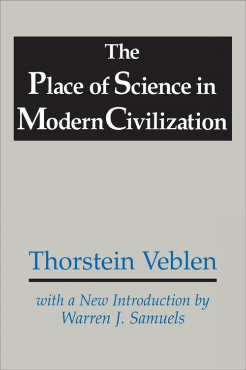 Cover of the book The Place of Science in Modern Civilization by Thorstein Veblen, Taylor and Francis