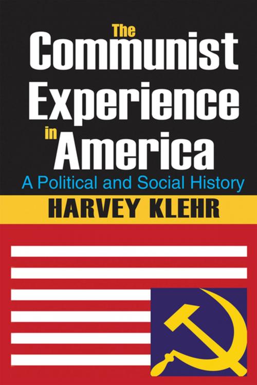 Cover of the book The Communist Experience in America by Harvey Klehr, Taylor and Francis