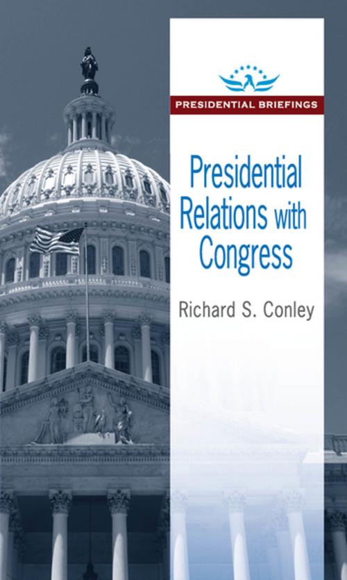 Cover of the book Presidential Relations with Congress by Richard S. Conley, Taylor and Francis