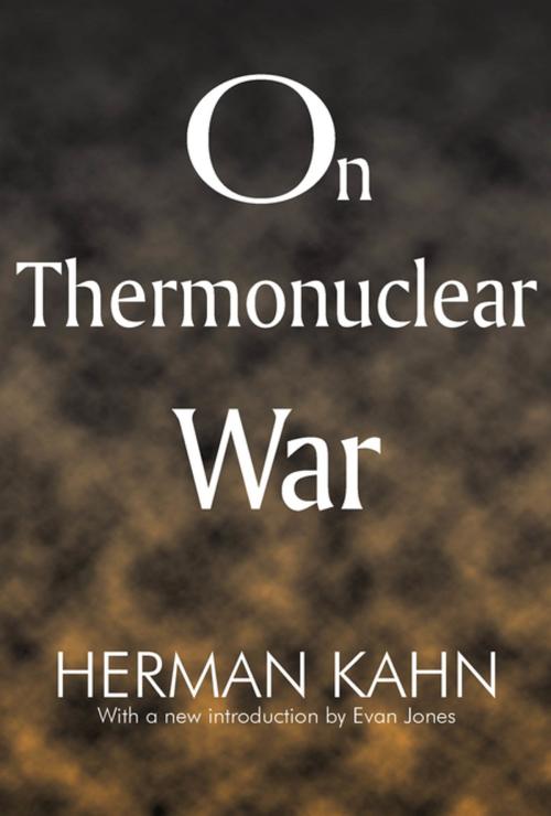 Cover of the book On Thermonuclear War by Herman Kahn, Evan Jones, Taylor and Francis