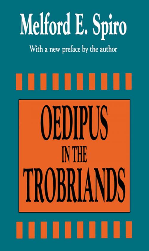 Cover of the book Oedipus in the Trobriands by Melford E. Spiro, Taylor and Francis