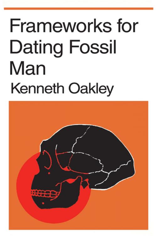 Cover of the book Frameworks for Dating Fossil Man by Kenneth P. Oakley, Taylor and Francis