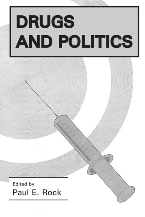 Cover of the book Drugs and Politics by Paul E. Rock, Taylor and Francis