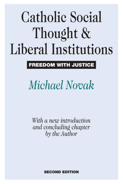 Cover of the book Catholic Social Thought and Liberal Institutions by Michael Novak, Taylor and Francis